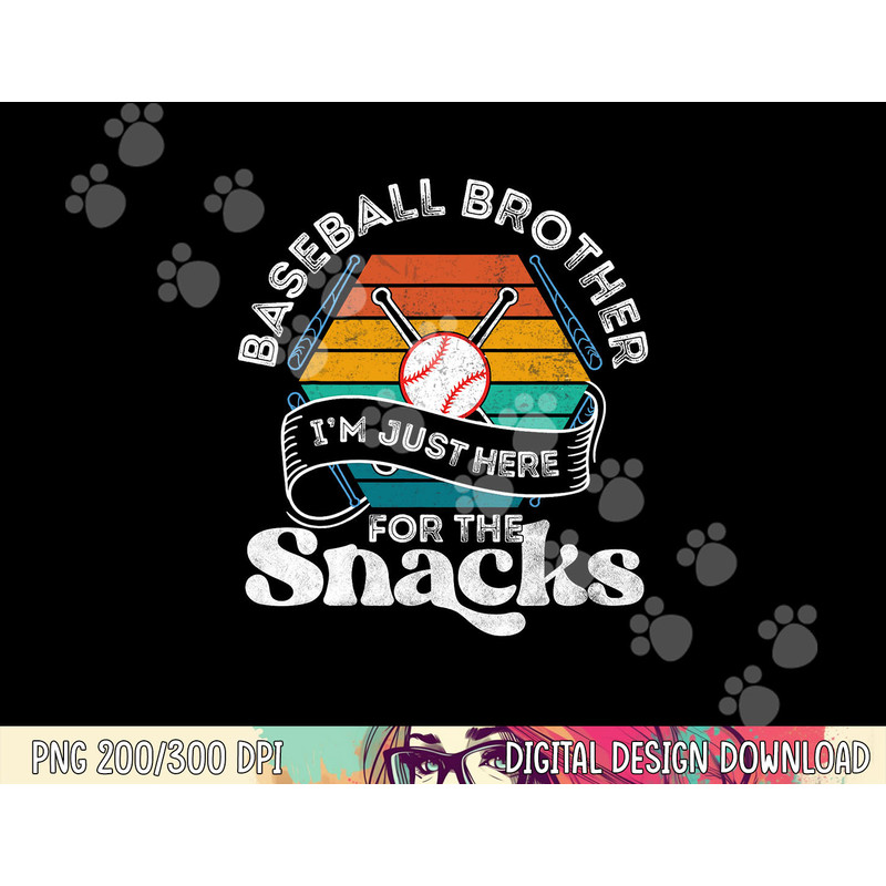 Baseball Brother I m Just Here for the snacks retro Baseball png, sublimation copy.jpg