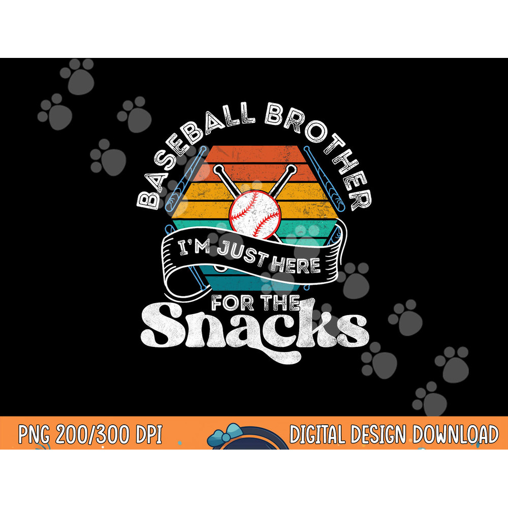Baseball Brother I m Just Here for the snacks retro Baseball png, sublimation copy.jpg