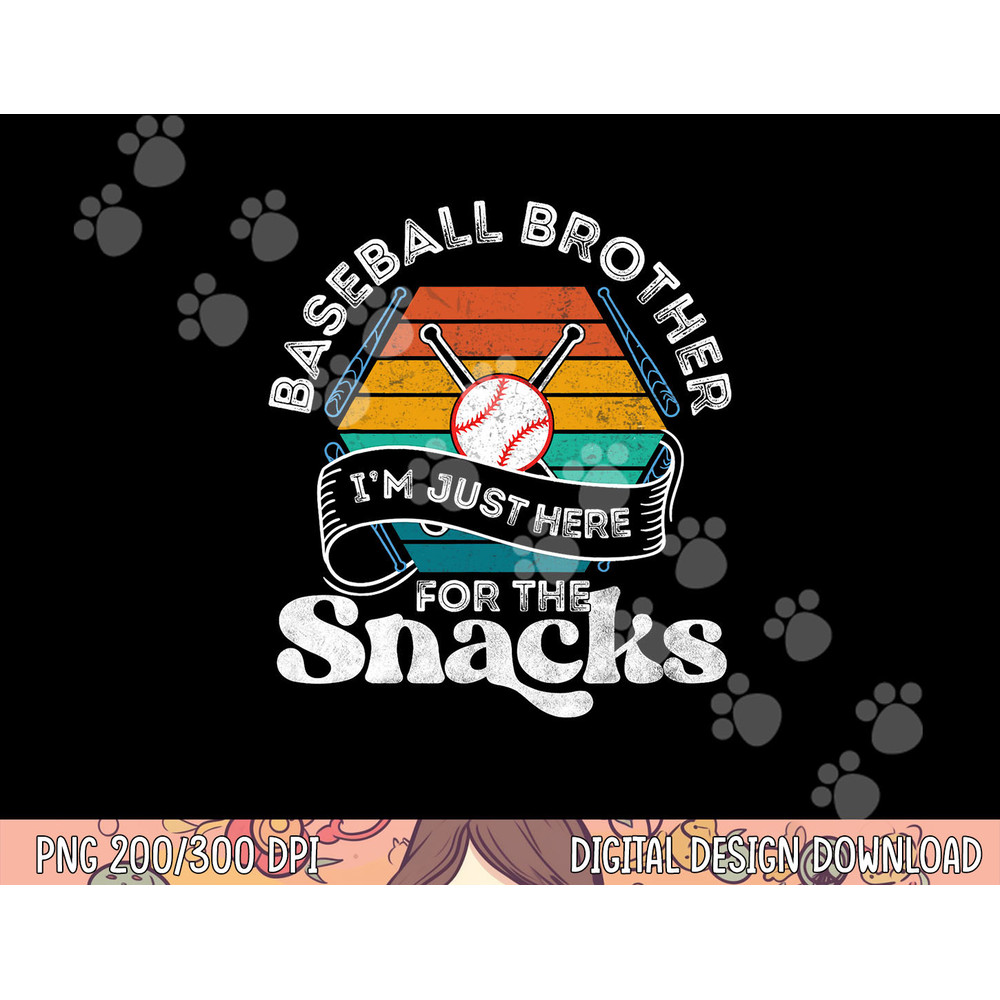 Baseball Brother I m Just Here for the snacks retro Baseball png, sublimation copy.jpg