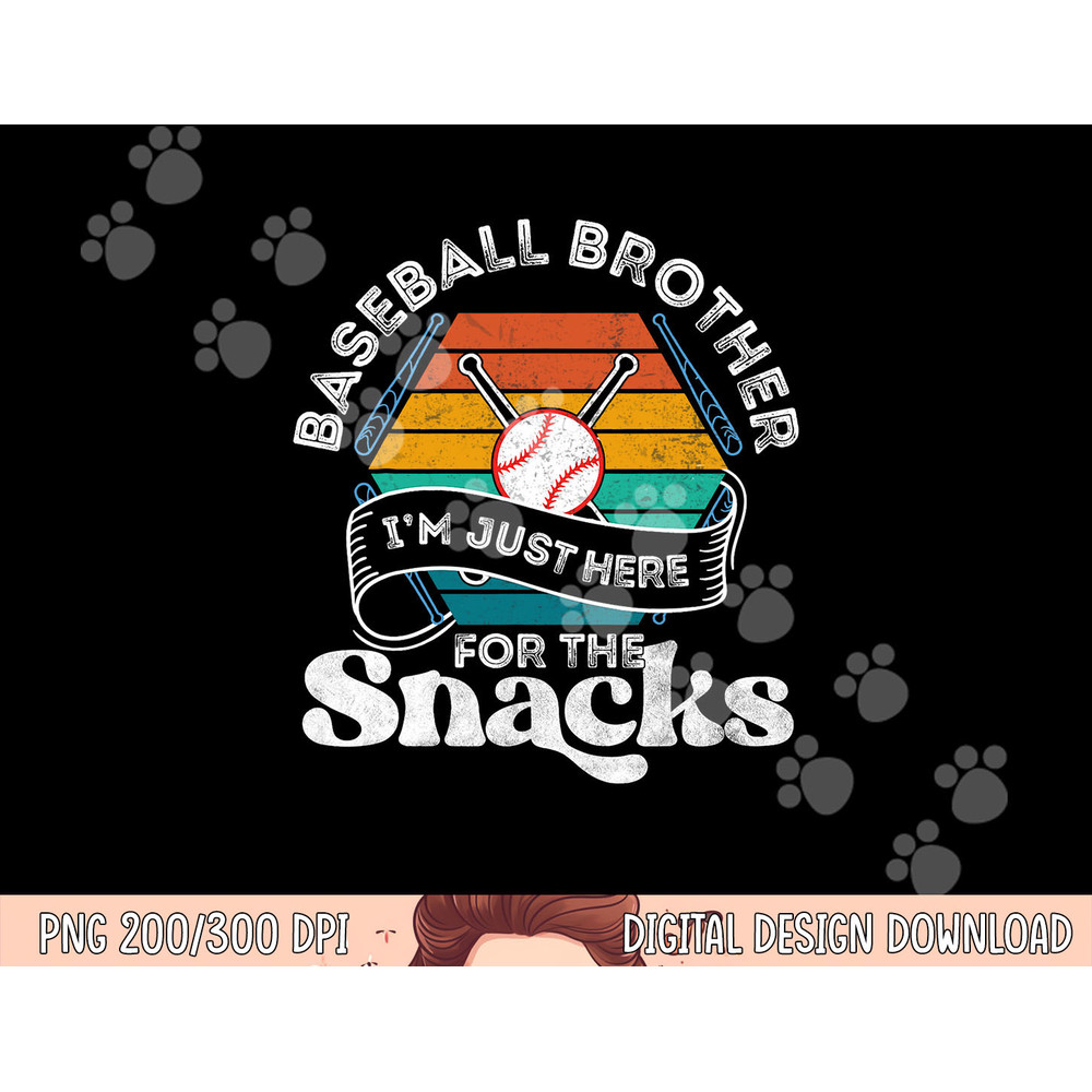 Baseball Brother I m Just Here for the snacks retro Baseball png, sublimation copy.jpg