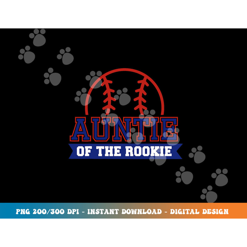 Auntie of Rookie 1st Birthday Baseball Theme Matching Party png, sublimation copy.jpg