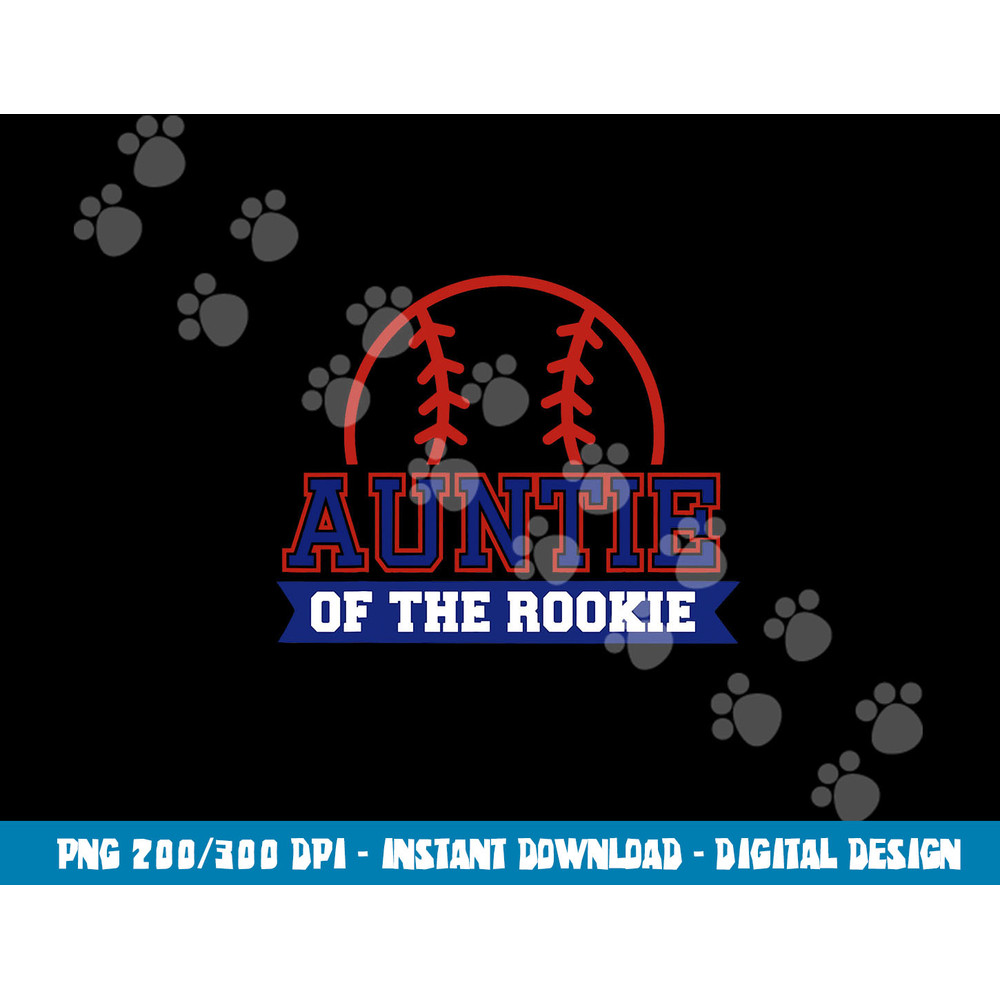 Auntie of Rookie 1st Birthday Baseball Theme Matching Party png, sublimation copy.jpg