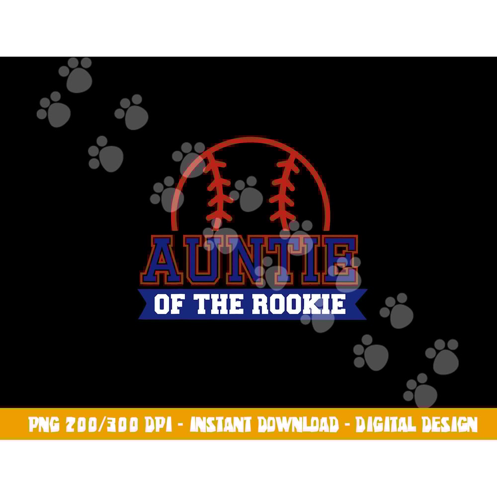 Auntie of Rookie 1st Birthday Baseball Theme Matching Party png, sublimation copy.jpg