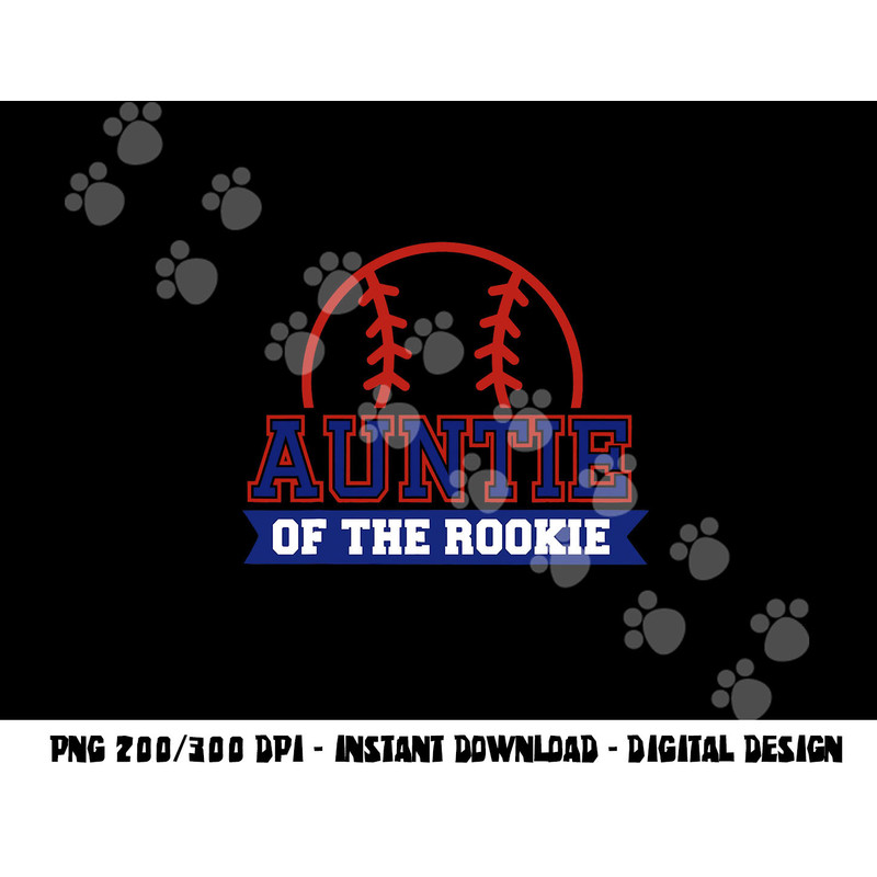 Auntie of Rookie 1st Birthday Baseball Theme Matching Party png, sublimation copy.jpg