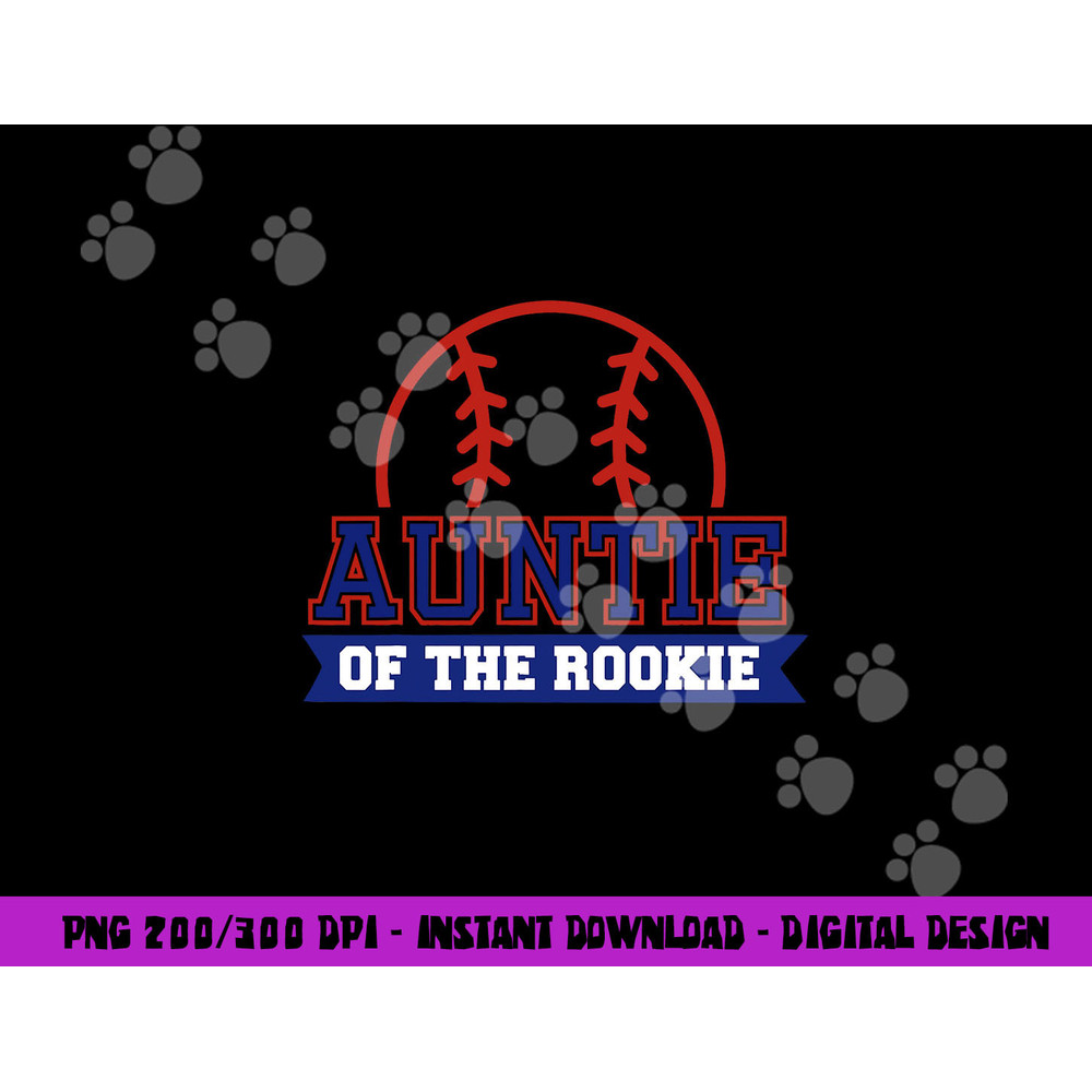 Auntie of Rookie 1st Birthday Baseball Theme Matching Party png, sublimation copy.jpg