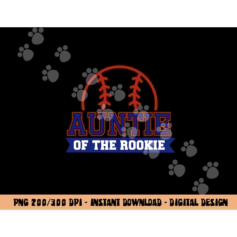 Auntie of Rookie 1st Birthday Baseball Theme Matching Party png, sublimation copy.jpg