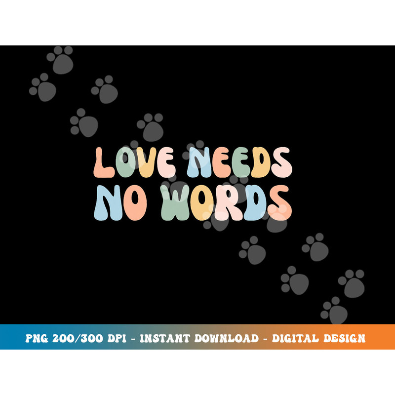 Autism Awareness Teacher Shirt Love Needs No Word Groovy Tee  png, sublimation copy.jpg