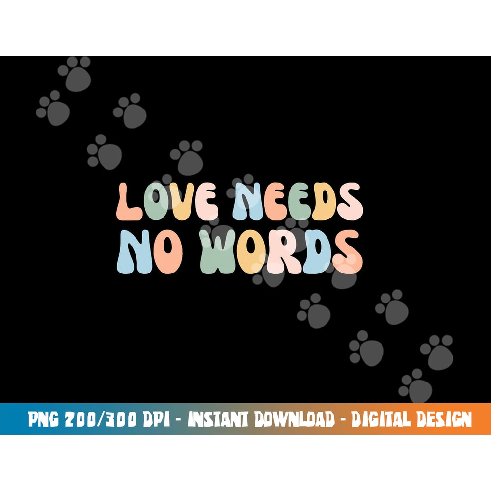 Autism Awareness Teacher Shirt Love Needs No Word Groovy Tee png, sublimation copy.jpg