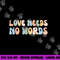 Autism Awareness Teacher Shirt Love Needs No Word Groovy Tee png, sublimation copy.jpg