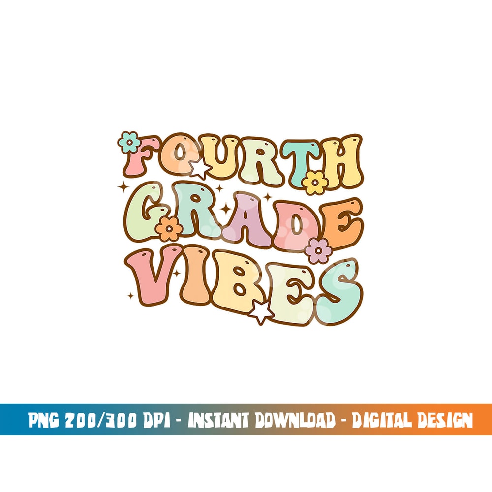 Back To School Fourth Grade Vibes Student Teacher Women Kids png, sublimation copy.jpg