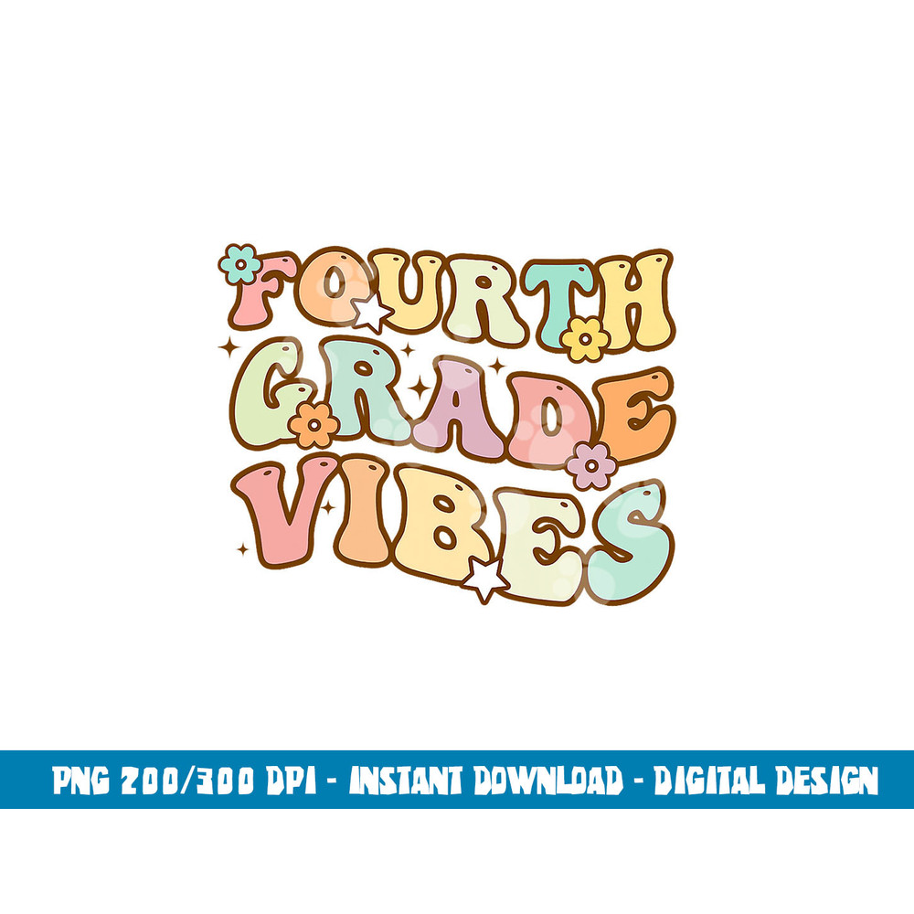 Back To School Fourth Grade Vibes Student Teacher Women Kids  png, sublimation copy.jpg