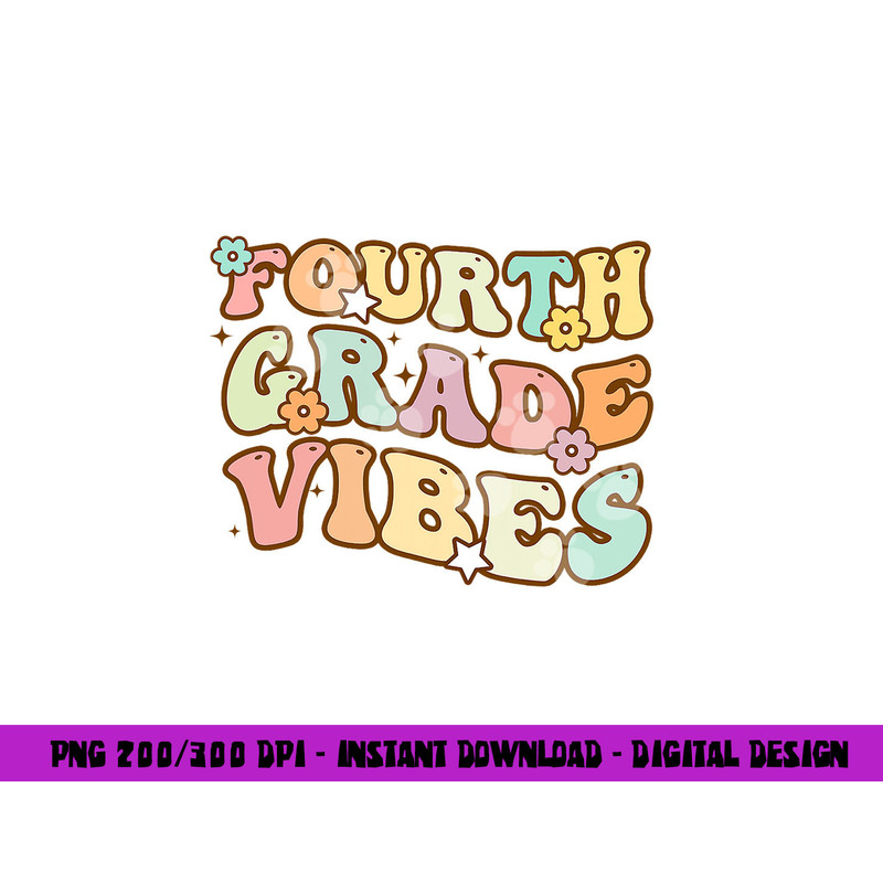 Back To School Fourth Grade Vibes Student Teacher Women Kids png, sublimation copy.jpg