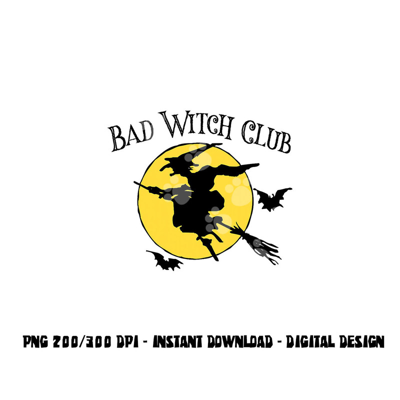 Bad Witch Club Funny Halloween Quote Creepy Witch Graphic png, sublimation copy.jpg