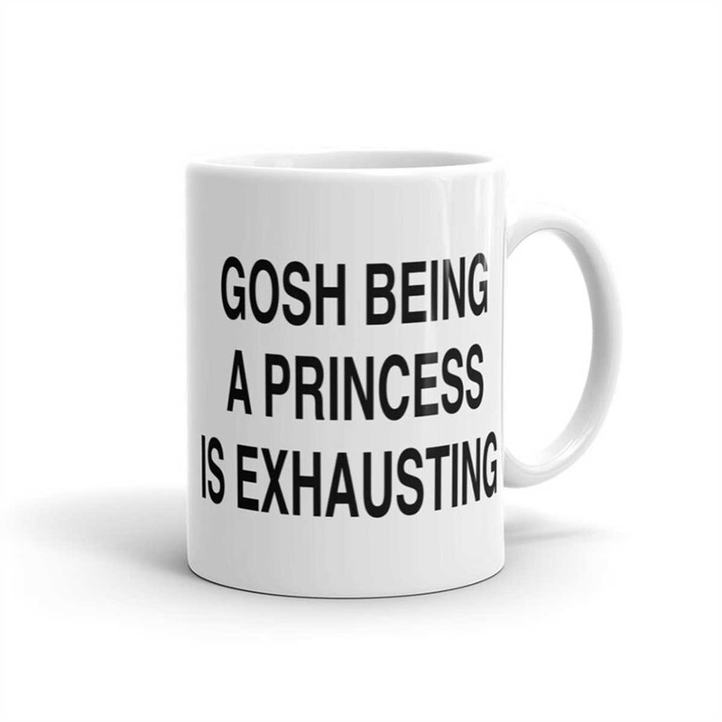 MR-1472023233737-being-a-princess-is-exhausting-mug-fashion-mug-girls-sassy-mug-image-1.jpg