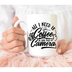All I Need Is Coffee And Camera Mug, Coffee Lover Mug, Camera Lover Mug, Funny Photographer Mug, Photo Camera Cup, Photo