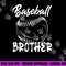 Baseball Brother For Men Family Matching Players Team png, sublimation copy.jpg