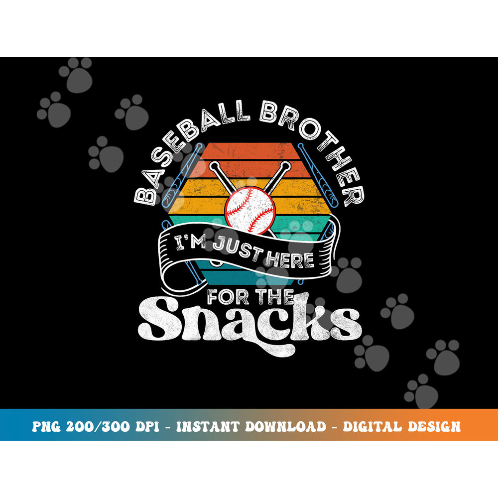 Baseball Brother I m Just Here for the snacks retro Baseball png, sublimation copy.jpg