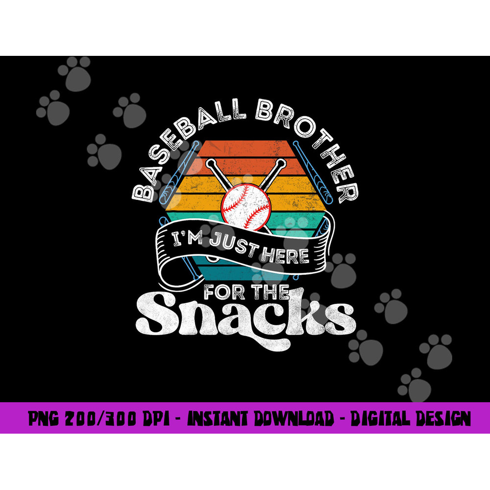 Baseball Brother I m Just Here for the snacks retro Baseball png, sublimation copy.jpg