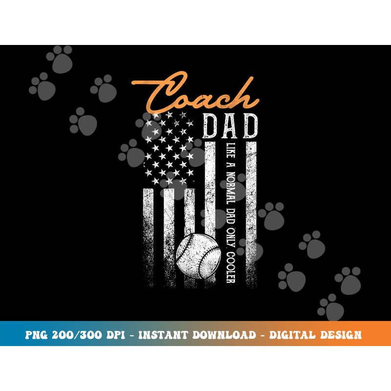 Baseball Coach Dad Like A Normal Dad Only Cooler USA Flag png, sublimation copy.jpg
