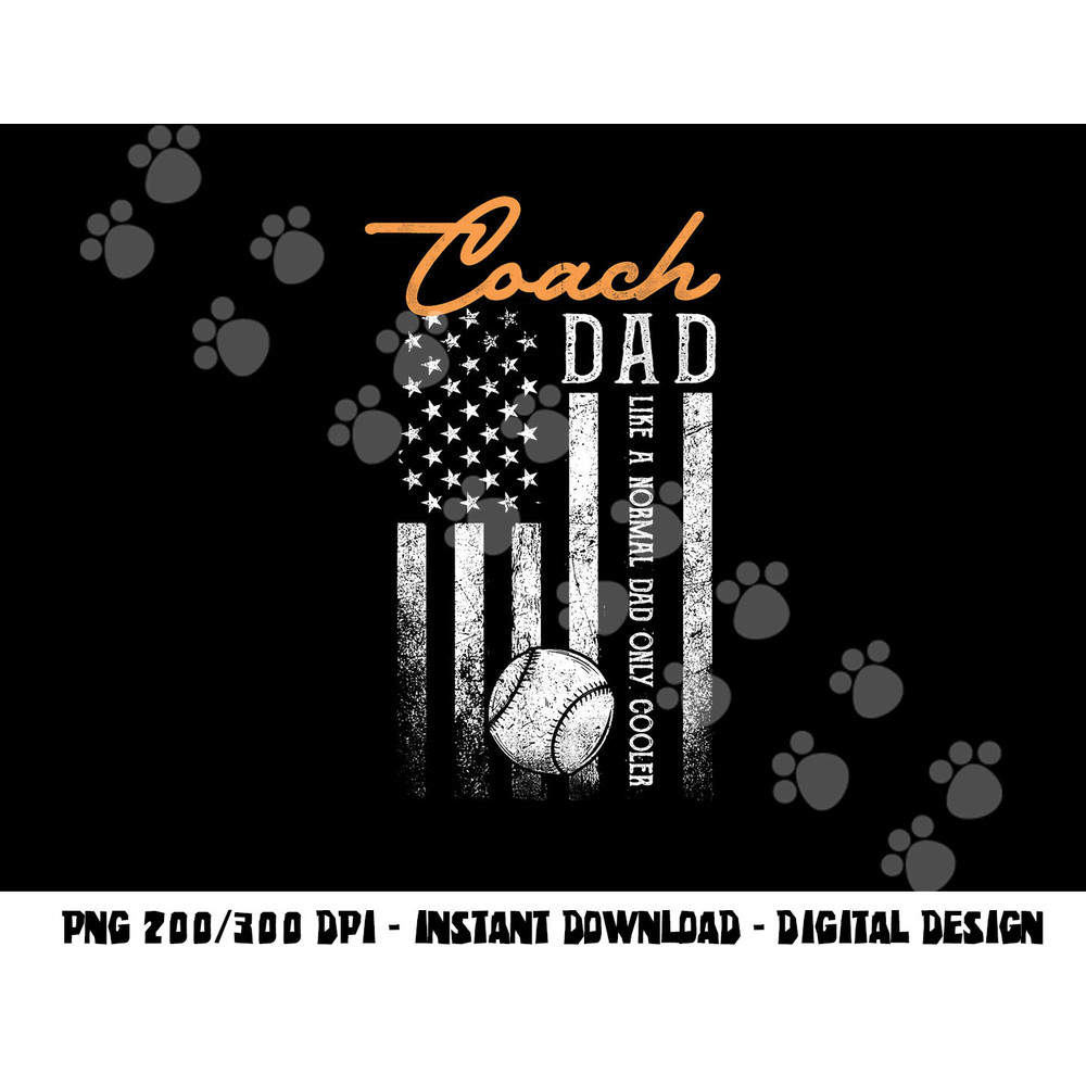 Baseball Coach Dad Like A Normal Dad Only Cooler USA Flag png, sublimation copy.jpg
