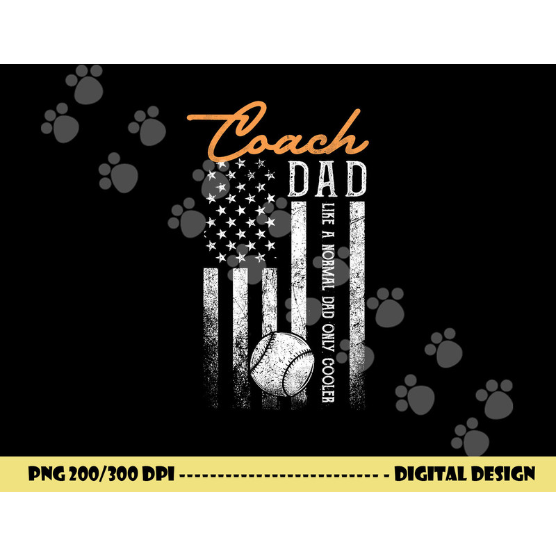 Baseball Coach Dad Like A Normal Dad Only Cooler USA Flag png, sublimation copy.jpg