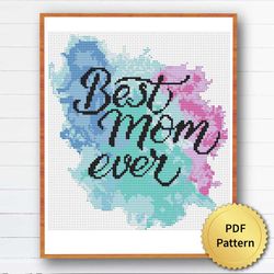 BEST MOM EVER Lettering Inspiration Positive Motivational Cross Stitch Pattern. Diy Mom Gift, Happy Mothers Day
