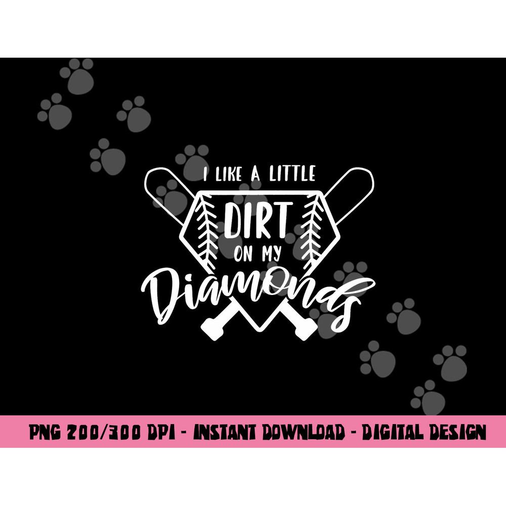 Baseball I Like a Little Dirt on My Diamonds Real Champion png, sublimation copy.jpg