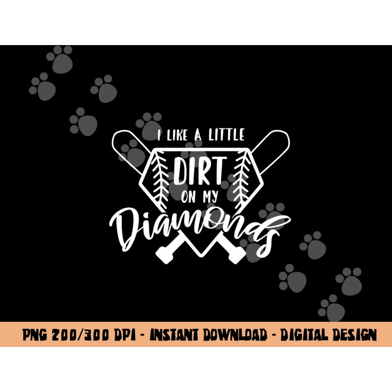 Baseball I Like a Little Dirt on My Diamonds Real Champion png, sublimation copy.jpg