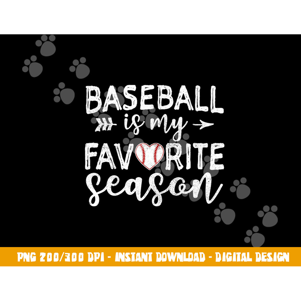 Baseball Is My Favorite Season png, sublimation copy.jpg