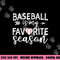 Baseball Is My Favorite Season png, sublimation copy.jpg