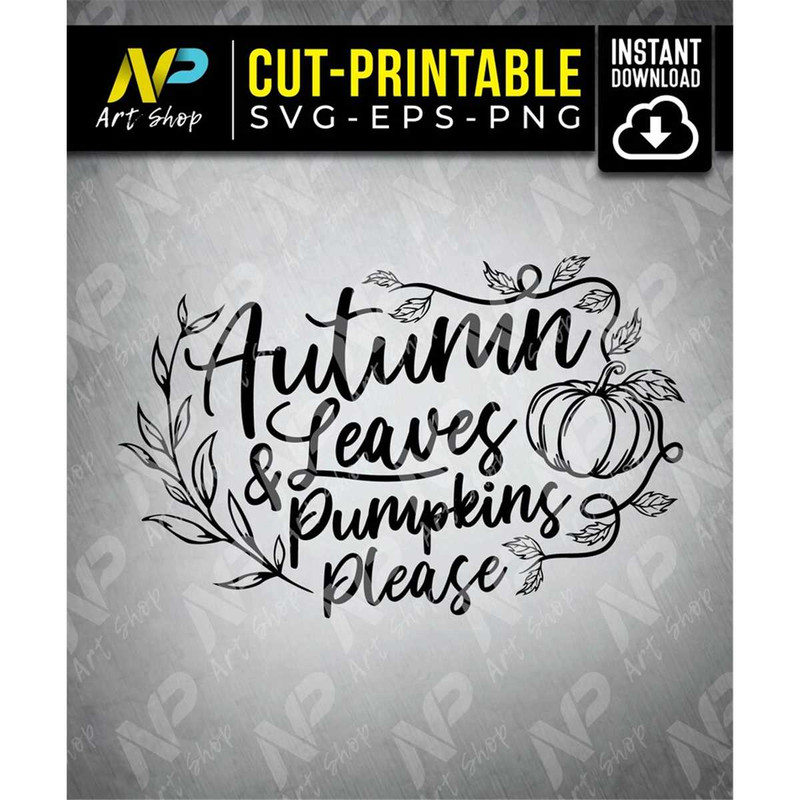 MR-157202372738-autumn-leaves-pumpkins-please-svg-fall-svg-thanksgiving-svg-image-1.jpg