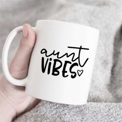 aunt vibes mug, new aunt gift, niece mug, gift for aunt, aunt gift, new aunt mug, pregnancy announcement,best aunt mug,