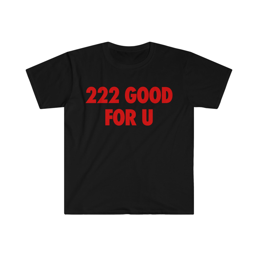 222 Good For U Funny Angel Number Y2K Meme Tee Shirt - 2.jpg