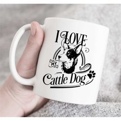 i love my cattle dog mug cup birthday gift present, australian cattle dog mug or cup, australian owner gift, gift for do
