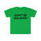 DON'T BE JEALOUS!! Funny Meme T Shirt - 5.jpg