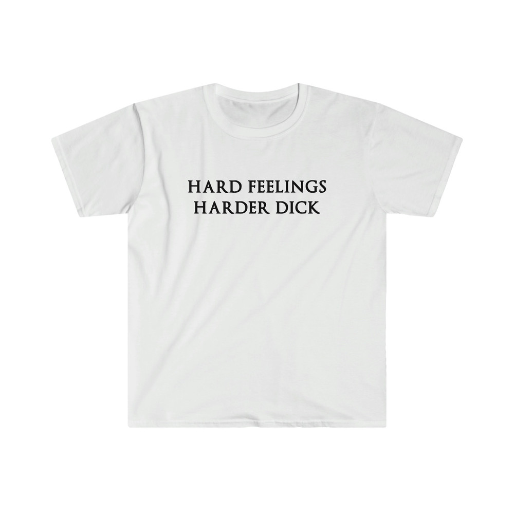 Funny Meme TShirt - Hard Feelings HARDER DICK Celebrity Inspired Tee - Gift Shirt - 4.jpg
