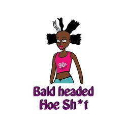 bald headed hoe sh*t svg