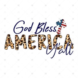 god bless america y all png, independence day png, 4th of july, god bless, america leopard, cross png, merica y all png,