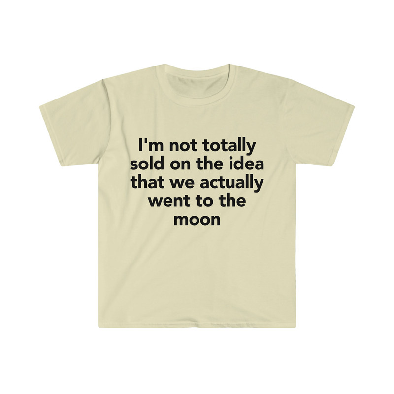 Funny Meme TShirt - Moon Truther Sarcastic Parody Tee - Gift Shirt - 5.jpg
