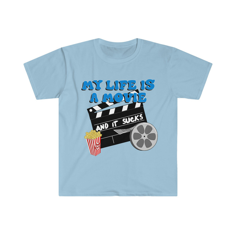 Funny Meme TShirt - My Life is a Movie and it SUCKS Joke Tee - Sarcastic Gift Shirt - 1.jpg