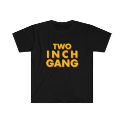funny meme tshirt - two inch gang oddly specific tee - gift joke shirt