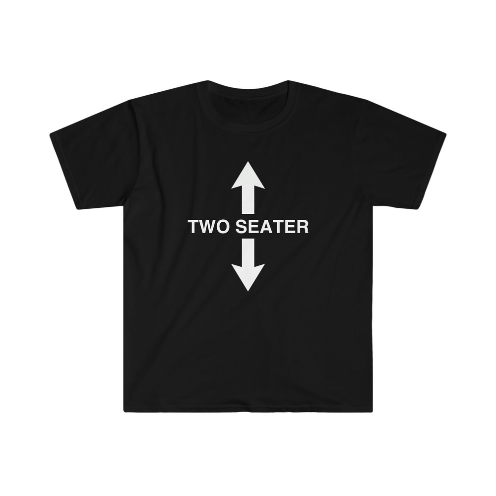 Funny Meme TShirt - TWO SEATER Joke Tee - Gift Shirt - 1.jpg