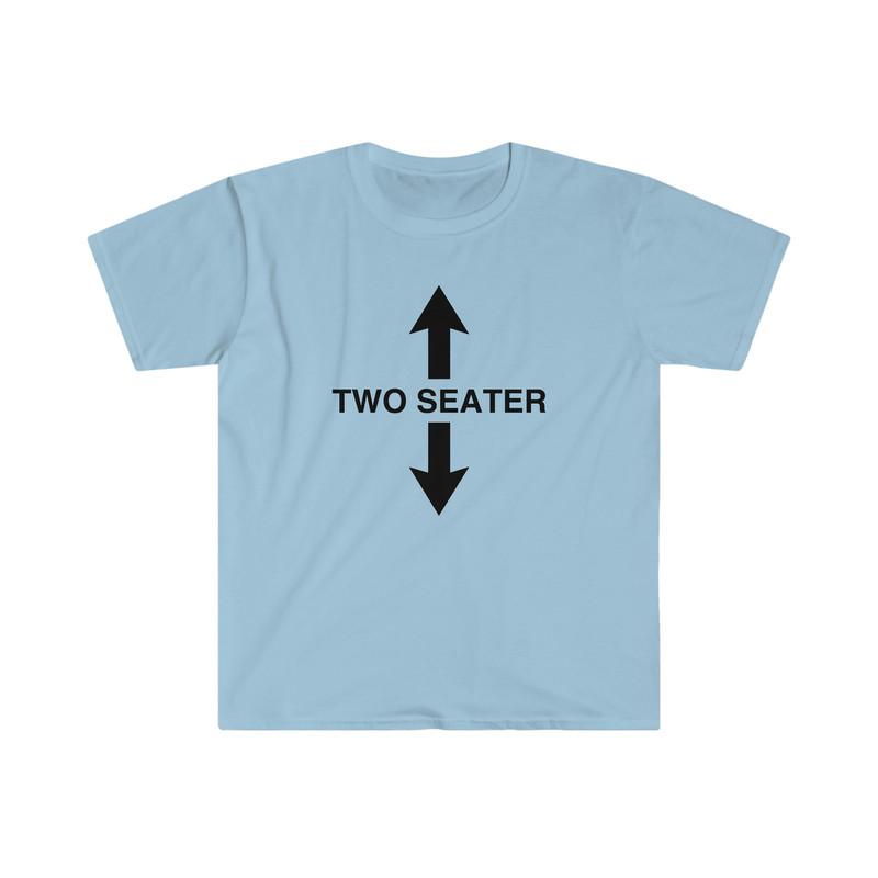 Funny Meme TShirt - TWO SEATER Joke Tee - Gift Shirt - 2.jpg