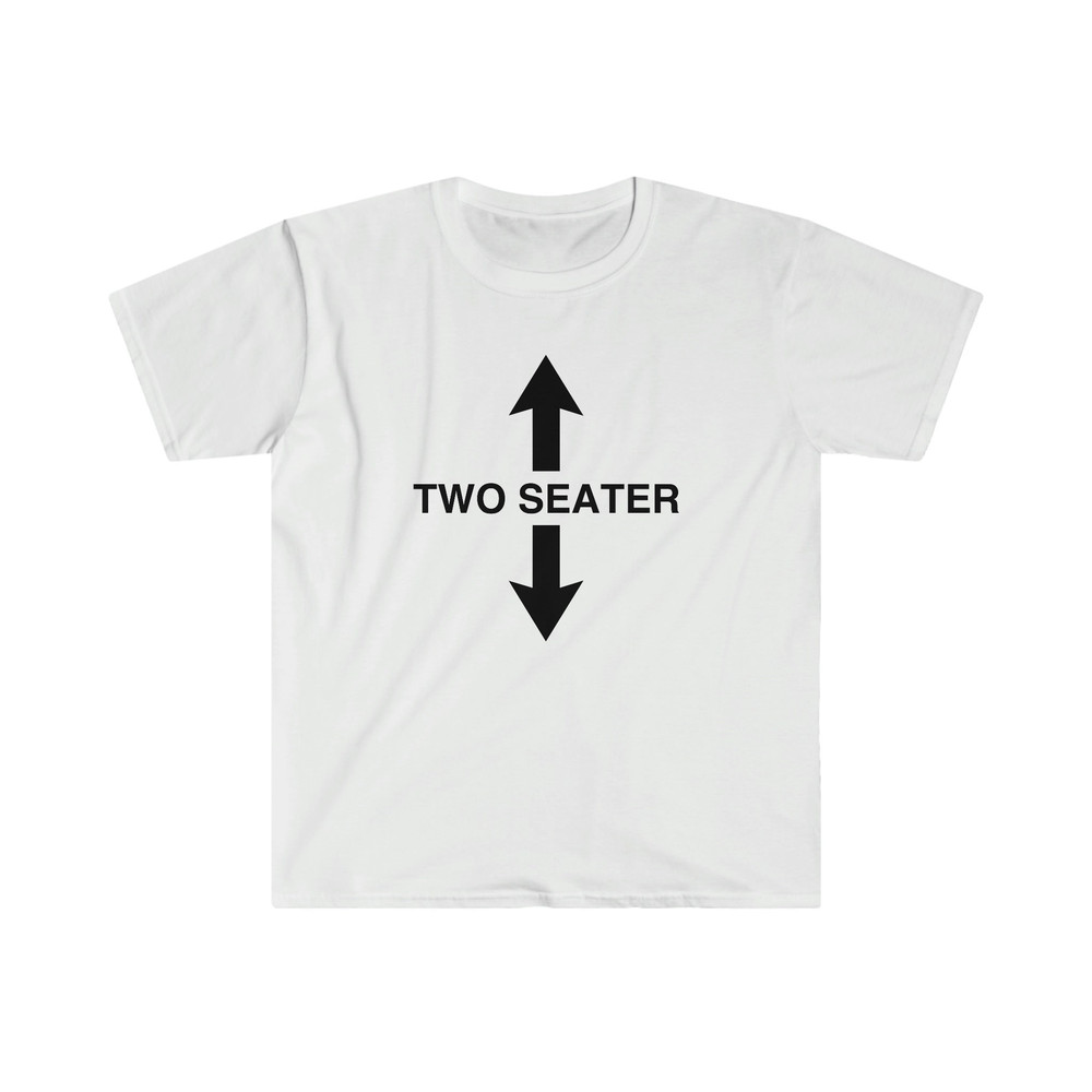 Funny Meme TShirt - TWO SEATER Joke Tee - Gift Shirt - 4.jpg