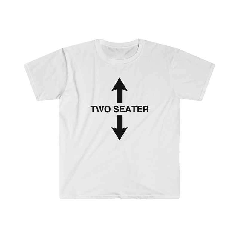 Funny Meme TShirt - TWO SEATER Joke Tee - Gift Shirt - 4.jpg