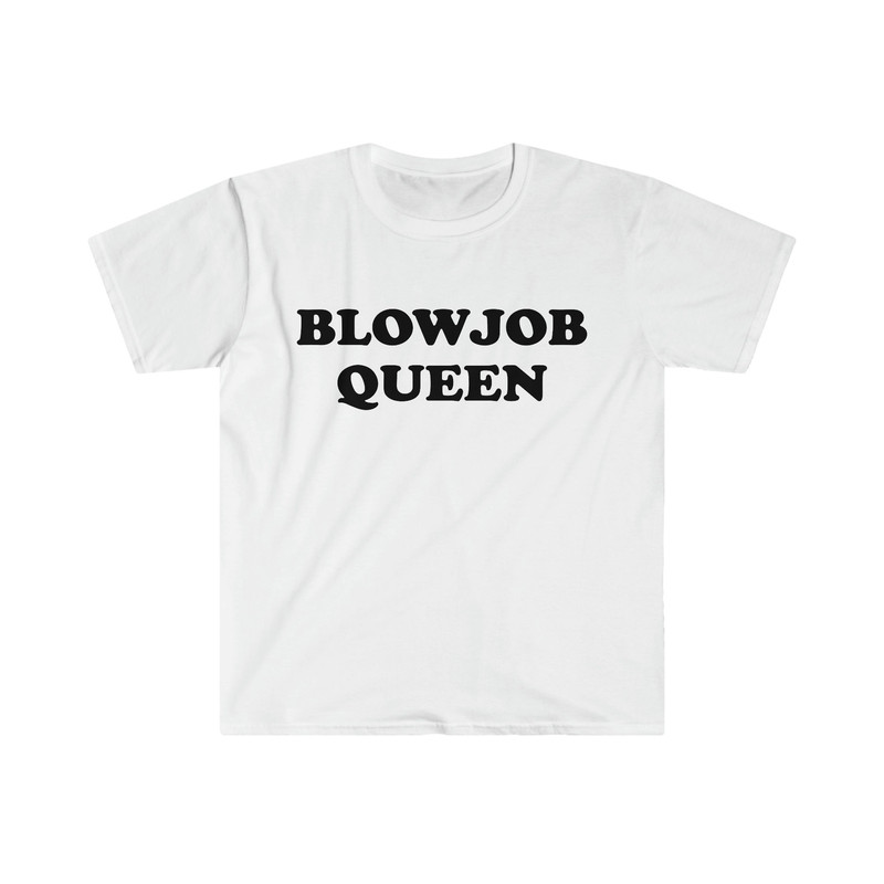 Funny Meme TShirt, BLOWJOB QUEEN Joke Tee, Gift Shirt - 1.jpg