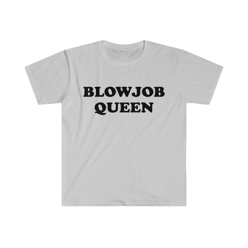 Funny Meme TShirt, BLOWJOB QUEEN Joke Tee, Gift Shirt - 3.jpg