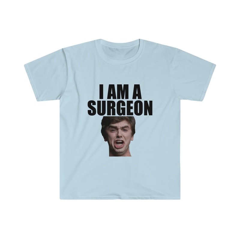 Funny Meme TShirt, Good I AM a SURGEON Doctor Trend Tee, Gift Shirt - 2.jpg