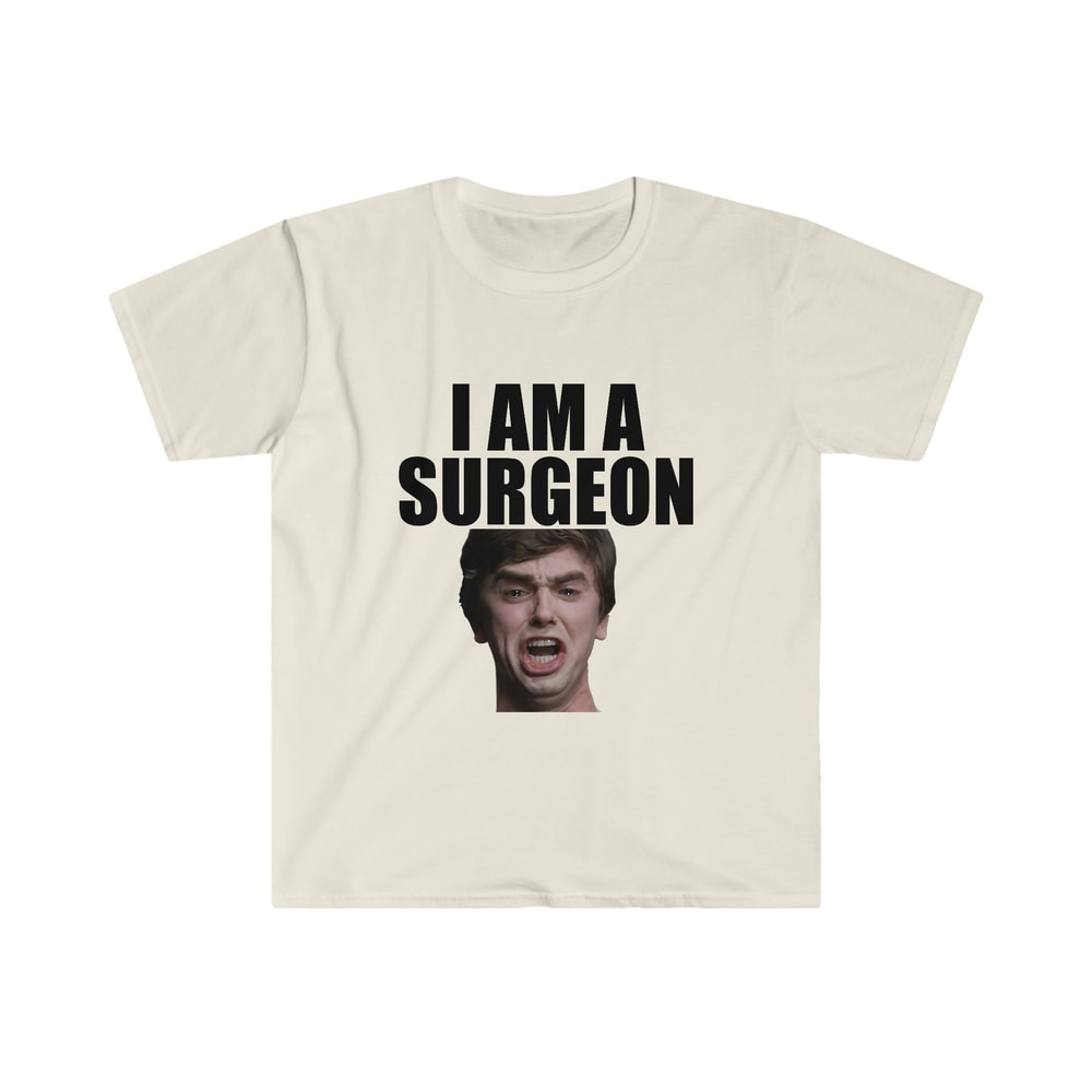 Funny Meme TShirt, Good I AM a SURGEON Doctor Trend Tee, Gift Shirt - 3.jpg