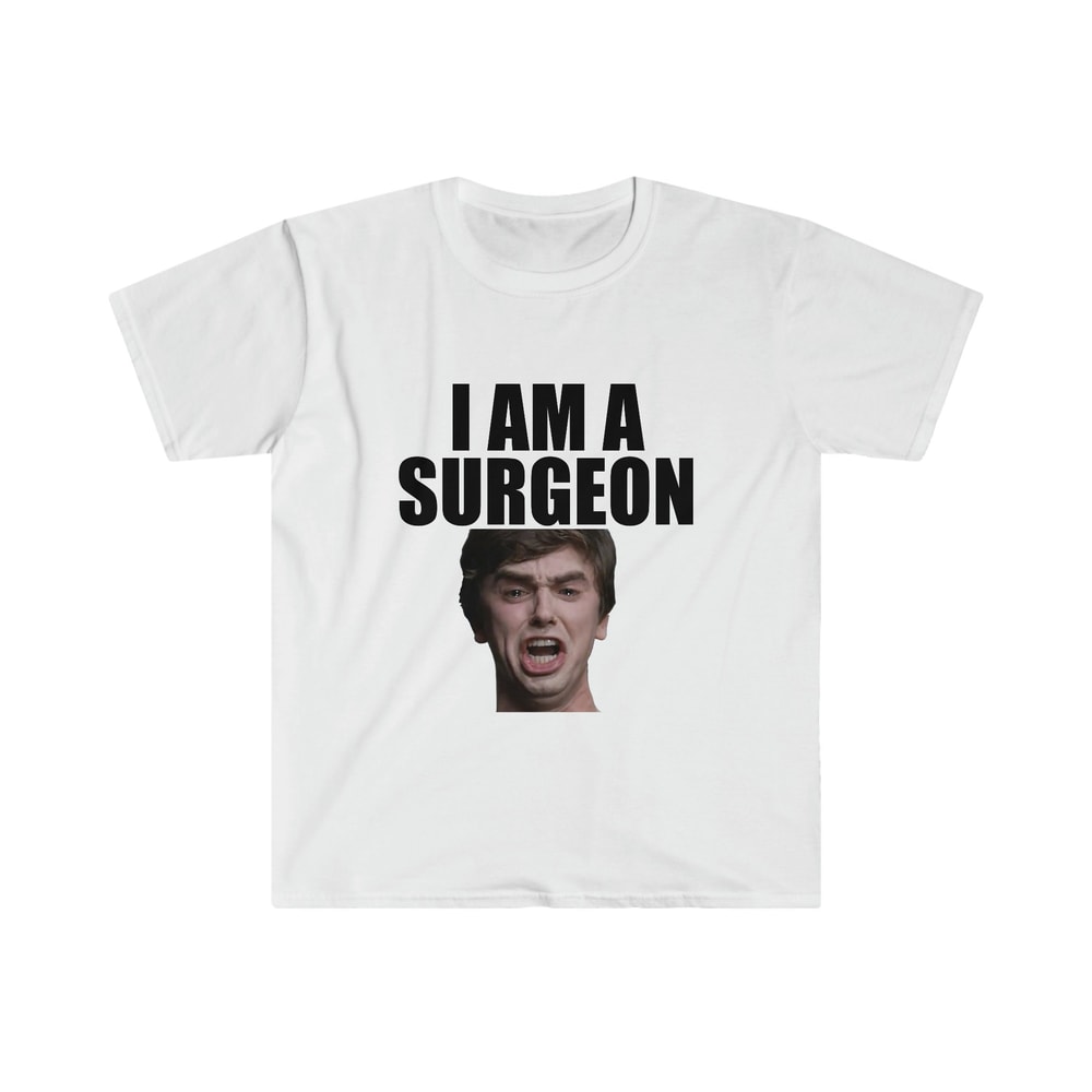 Funny Meme TShirt, Good I AM a SURGEON Doctor Trend Tee, Gift Shirt - 4.jpg